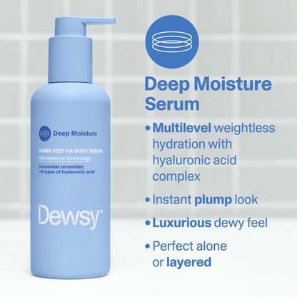 Dewsy Down Deep HA Body Serum benefits — multilevel weightless hydration with hyaluronic acid, instant plump look, luxurious dewy feel